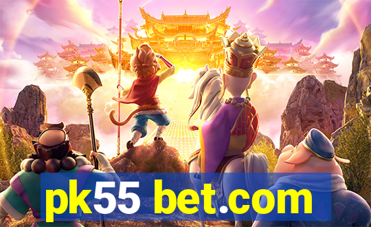 pk55 bet.com